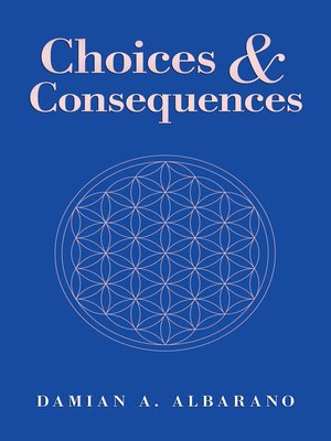 cover image of Choices & Consequences